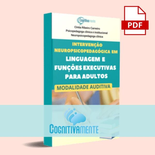 E-book "Intervenção neuropsicopedagógica em linguagem e funções executivas para adultos - modalidade auditiva"